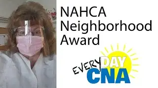 Everyday CNA - NAHCA Neighborhood Award - Aug 30, 2021