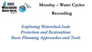 Exploring Watershed-Scale Protection and Restoration: Basic Planning Approaches and Tools