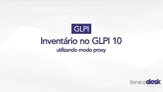 Invent&aacute;rio no GLPI 10 utilizando Modo Proxy