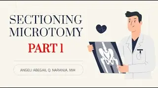 7 Part 1 Sectioning Microtomy Histopathology (Filipino)