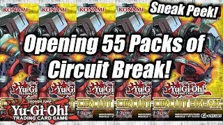 Yu-Gi-Oh! Opening 55 Packs of Circuit Break! (Sneak Peek!)