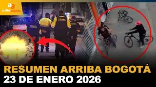 Resumen Arriba Bogotá 23 de Enero 2026 | CityTv | ArribaBogotá