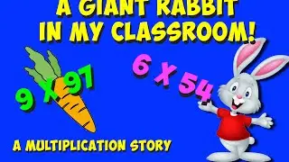 Multiplication Math Story: A Giant Rabbit in My Classroom! Summer Math Learning Fun!