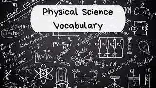 Physical Science Vocabulary - Boyle's Law,Charle's Law, Gay-Lussac Law, Absolute Zero, Kinetic Theo