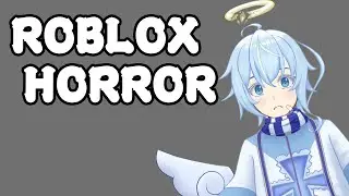 【ROBLOX】Night Roblox Horror【YunasakiYN】