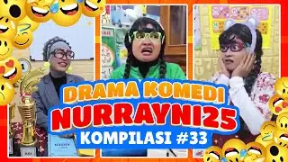 PART 33 | KOMPILASI DRAMA KOMEDI NURRAYNI25