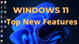 WIndows 11 new features (top 5)
