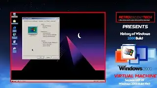 RetroescentTech VM Series Season 6 EP29 - Windows 2000 Build 1969 - History of Windows 2000 Build
