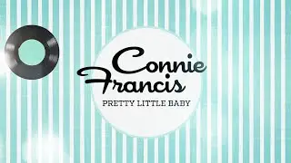 Connie Francis - Pretty Little Baby (Official Visualizer)