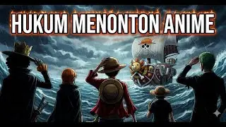 Untukmu yang masih menonton Anime - Sheikh Aziz Farhan