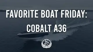Favorite Boat Friday: Cobalt A36