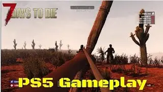 7 Days to die Alpha 15 -  (PS4 version)Testing how well it runs on PS5