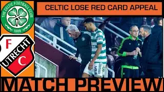 CELTIC LOSE TRUSTY RED CARD APPEAL AS WE LOOK AHEAD TO UTRECHT