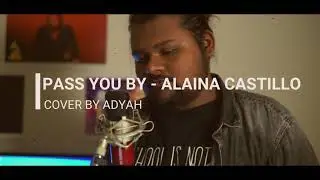 Alaina Castillo - Pass You By (Cover)