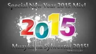 Special New Year 2015 Mix! Muzyka na Sylwester 2015!