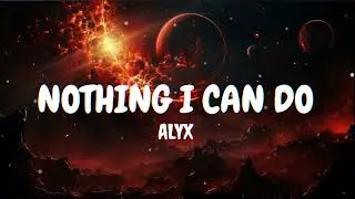 ALYX - Nothing I Can Do | Chill House