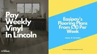 Brand New Vinyl Flooring From &pound;10 Per Week &ndash; How Easipay Is Making Flooring Affordable In Lincoln!