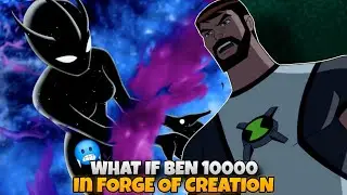 What If Ben 10k In Forge Of Creation Episode || Ben 10k || Ben 10 || Ben 10 Hindi || Anime Toonist