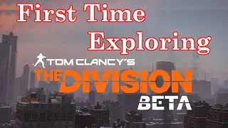 First Time Launching Tom Clancy's The Division [Open Beta] - Live gameplay Commentary