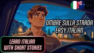 Learn Italian With Short Stories | Ombre sulla Strada| Language Immersion Comprehensible Input Story