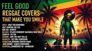 Feel Good Reggae Covers That Make You Smile | Reggae Cover
