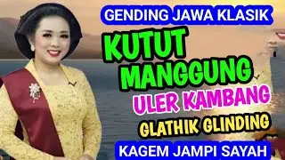 KUTUT MANGGUNG ULER KAMBANG DAN GLATHIK GLINDING GENDING JAWA KLASIK KAGEM JAMPI SAYAH.