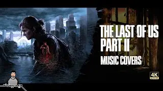 The Last of Us Part II Music Covers | #thelastofuspart2remastered #thelastofus #coversong #svjatomir