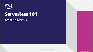 Serverless 101: Amazon Kinesis