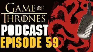 Game of Thrones Podcast Episode 59 - Toxic Butterflies | George VS House of the Dragon Showrunners