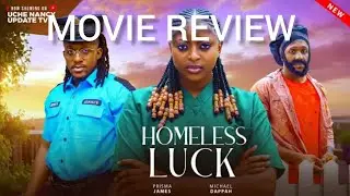 HOMELESS LUCK (Movie Review) Michael Dappa,  Prisma James,  Victory Michael. 