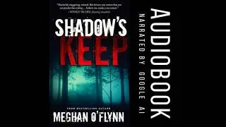 Shadow's Keep: A Gritty Psychological Crime Thriller Audiobook - Meghan O'flynn