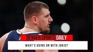 What is the problem with Nikola Jokic? | Denver Sports Daily