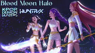 HUNTER/X - 'Blood Moon Halo' (inspired by 'Takedown' and 'How it's done')