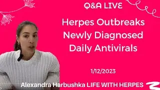 Herpes Outbreaks, Herpes - Newly Diagnosed, Daily Antivirals - Live 1/12/23