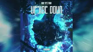 High Spectrum - Upside Down (Original Mix)