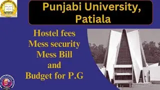 Punjabi University, Patiala OVERALL HOSTEL BUDGET AND P.G for students। ਹੋਸਟਲ ਤੇ P.G