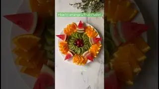 How to arrange a Fruit Platter like a pro 🍉 Fruit Board Decoration 🍊 #shortsvideo #short