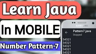 Number Pattern-7 In JAVA | Pattern Programs In Java| Java Pattern Programs | Learn Java In Mobile
