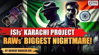 The REAL Reason ISI's Karachi Project Is India's BIGGEST Fear