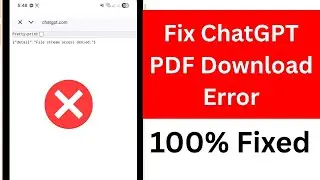 Исправление ошибки при загрузке PDF-файла ChatGPT | PDF-файл не загружается из ChatGPT