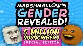 Annoying Orange - Marshmallow's Gender Revealed!!! (5 MILLION Subscriber Special)