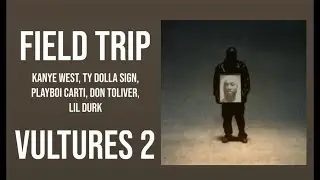Field Trip *BEST VERSION* Extended Verse & Lil Durk