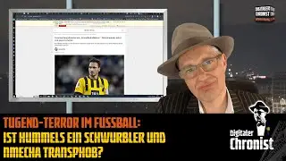 Tugend-Terror im Fussball: Ist Hummels ein Schwurbler und Nmecha transphob?