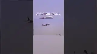 Transformation from then🤩-#aviation #shorts #plane #trending #shorts