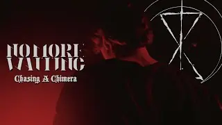 NO MORE WAITING - CHASING A CHIMERA
