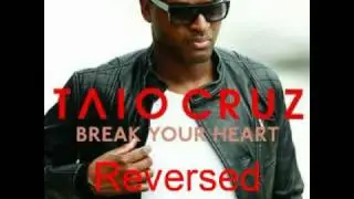 Taio Cruz - Break Your Heart (Reversed)