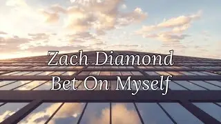 Zach Diamond - Bet On Myself (Lyrics)