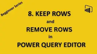 8. Keep & Remove Rows in Power Query Editor | Power BI Beginner Tutorial