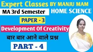 MA 3rd semester Home Science PAPER-3|Part-4|Development Of Creativity|#expertclassesbymanjumam 