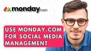 How To Use Monday.com For Social Media Management [2026 Guide]